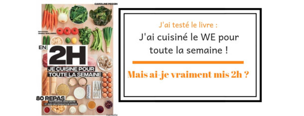 J'ai testé le livre : "En 2h, je cuisine pour toute la semaine