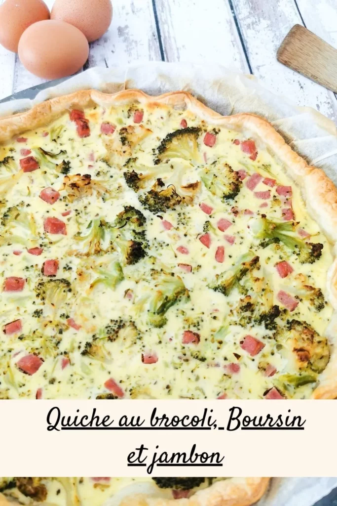 quiche au brocoli boursin et jambon